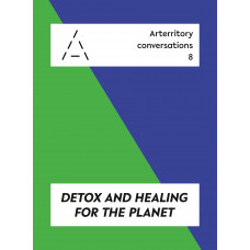 Arterritory Conversations: Detox and Healing for the Planet / digital version